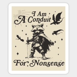 Raccoon Memes I Am A Conduit For Nonsense M2187 Sticker